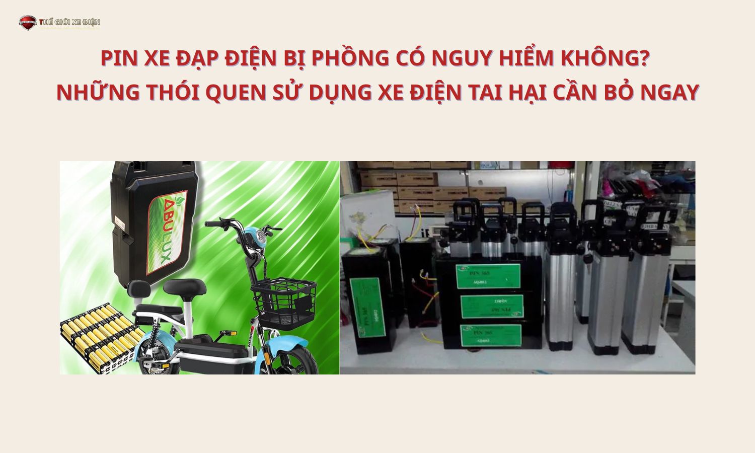 Pin xe đạp điện bị phồng có nguy hiểm không