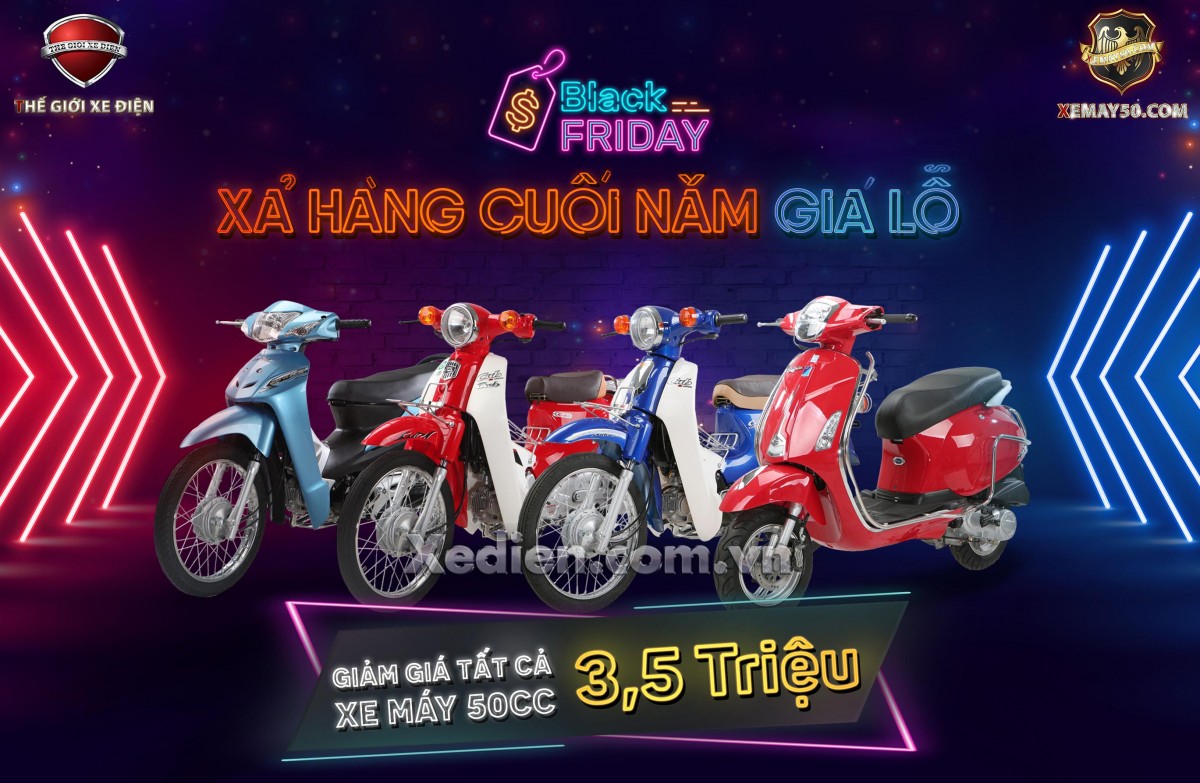 BLACK FRIDAY CÙNG THẾ GIỚI XE ĐIÊN - GIẢM GIÁ TẤT CẢ XE MÁY 50 PHÂN KHỐI LÊN TỚI 3.500.000 ĐỒNG