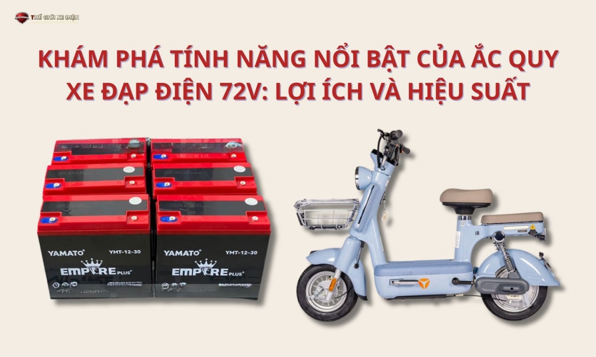Khám Phá Tính Năng Nổi Bật Của Ắc Quy Xe Đạp Điện 72V: Lợi Ích Và Hiệu Suất
